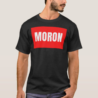 Lönsam &textcitat;moron&quot; Klassisk T-Shirt