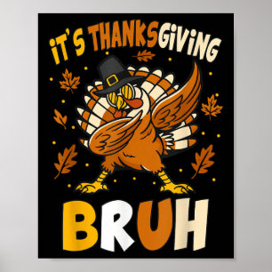 Lönsam Thanksgiving Bruh Turkey Meme För barn and Poster