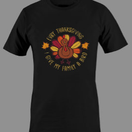 Lönsam Thanksgiving Turkiet varje Thanksgiving I T Shirt
