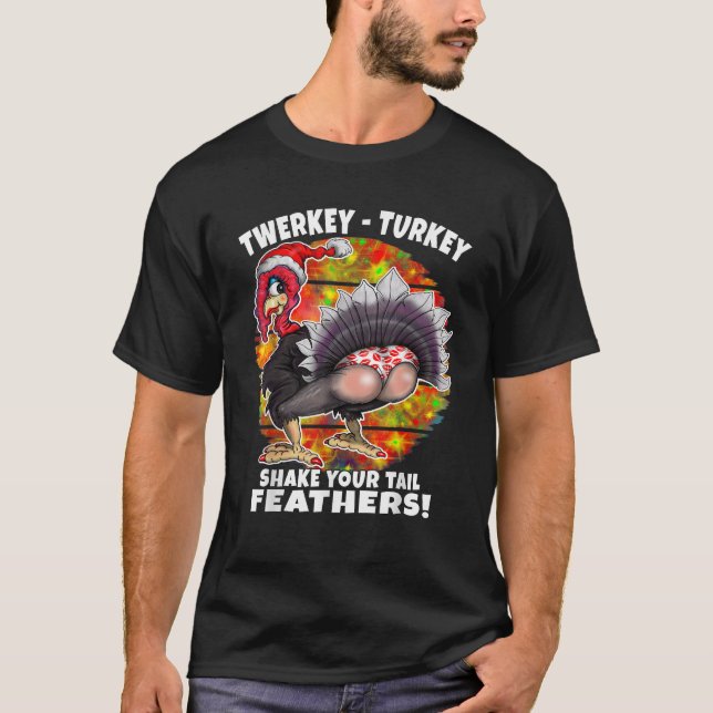 Lönsam Thanksgiving vid jul Vänd Turkiet Humor T Shirt (Framsida)