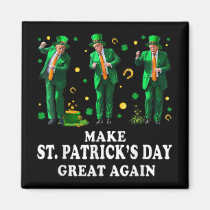 Lönsam trump Dancing Make St Patricks Day Underbar Magnet