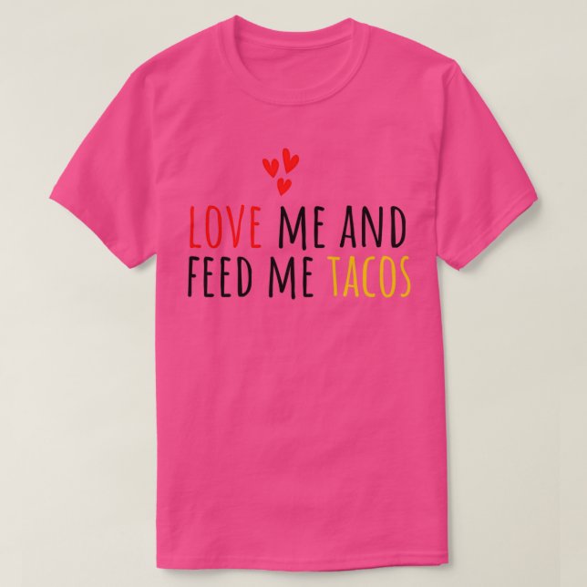 Lönsam Valentinex27s-dagen Tacos Kärlek Me och Mat T Shirt (Design framsida)