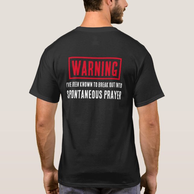Lönsam varning Spontanous Prayer Pray for you T Shirt (Baksida)