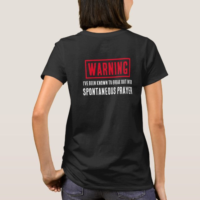 Lönsam varning Spontanous Prayer Pray for you T Shirt (Baksida)