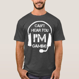 Lönsam videospelsgåva Cant hör dig spela spel T Shirt