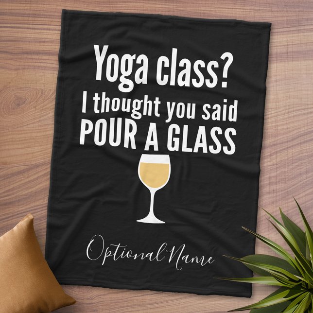 Lönsam Vin-citat - Yoga-klass? Pour a Glass Fleecefilt (Personalized Fleece Blanket - Add Photos and Text or Customize completely in advanced design area)
