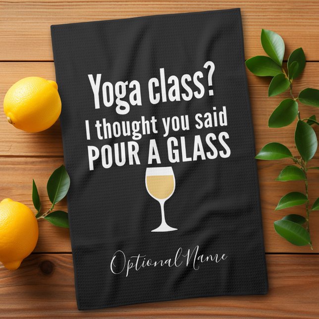 Lönsam Vin-citat - Yoga-klass? Pour a Glass Kökshandduk (Funny yoga and wine drinking kitchen towel - you can personalize with name for a gift)