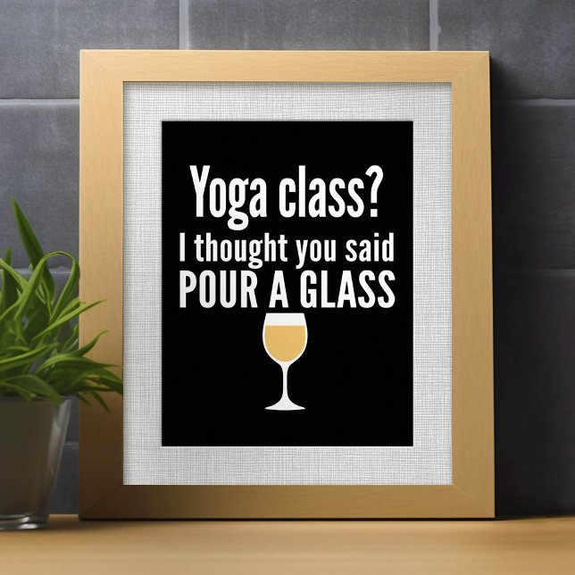 Lönsam Vin-citat - Yoga-klass? Pour a Glass Poster (Skapare uppladdad)