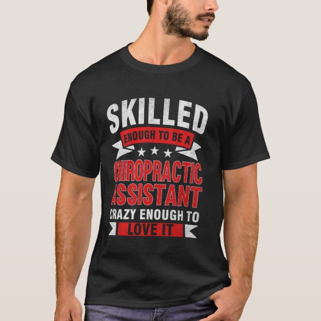Lönsam yrkesassistent Ote Skilled Chiropraktic Ass T Shirt (Framsida)