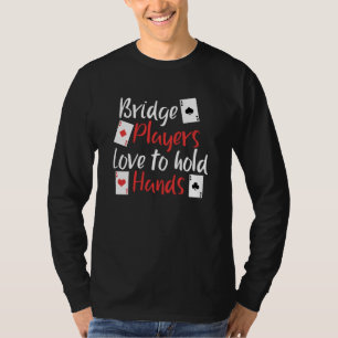 Lönsamma Bridge-spelare Kärlek att hålla Hände T Shirt