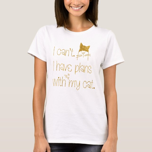 Lönsamma planer med texten i min katt Cute Guld Gl T Shirt (Framsida)