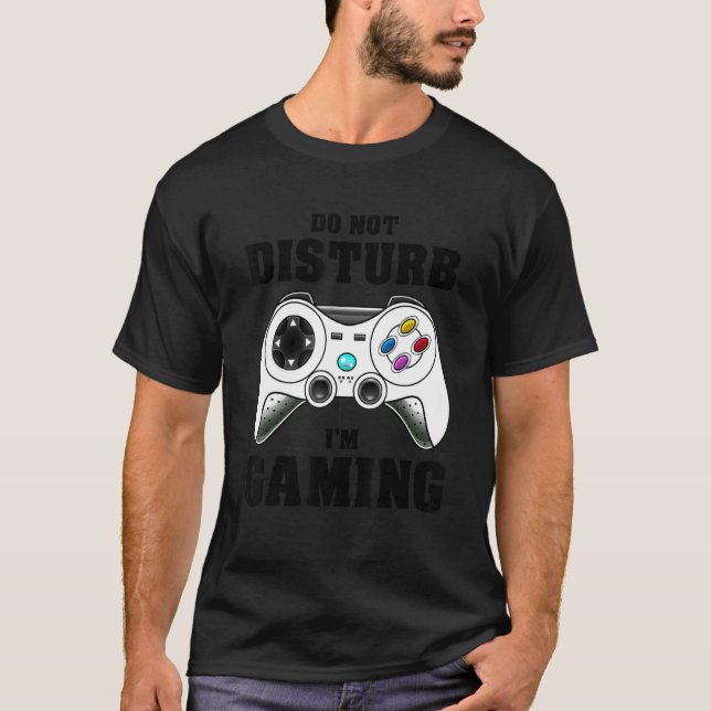 Lönsamma spel Videospel stör inte mitt spel T Shirt (Framsida)