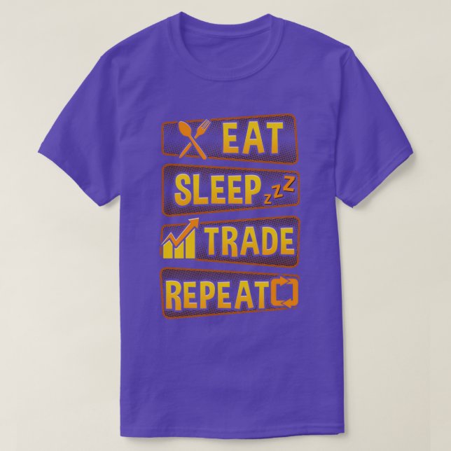 Lönsammare Eat-sömnhandel Upprepa investerarna 1 T Shirt (Design framsida)