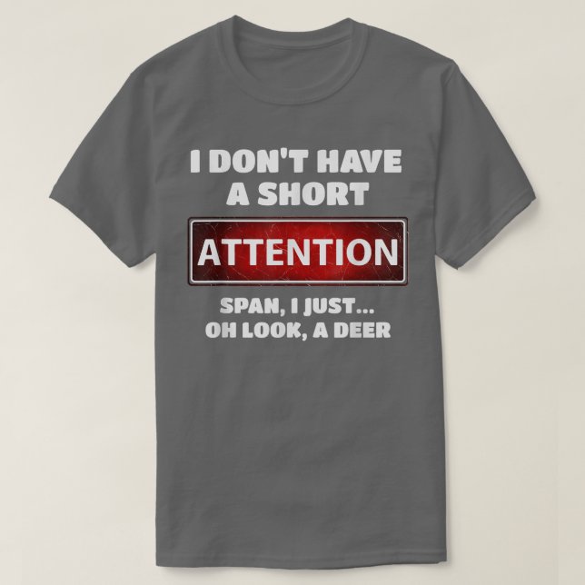 Lönsamt ADD ADHD Kort Attention Span Hjort Slogan T Shirt (Design framsida)