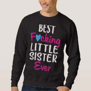 Lönsamt bästa Fcking Little Sister Aldrig Family M Lång Ärmad Tröja
