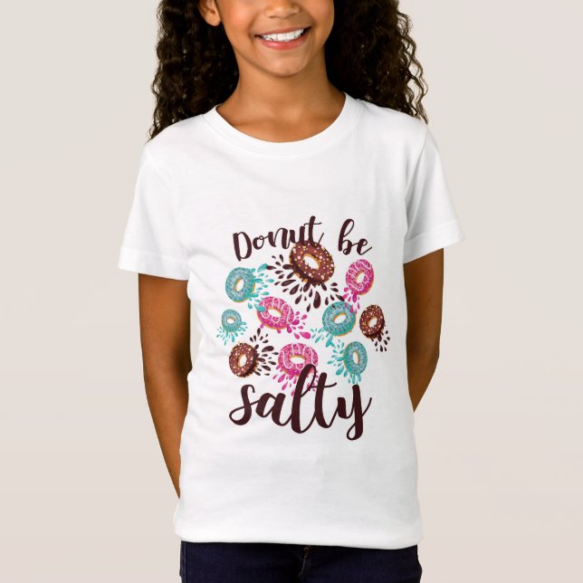 Lönsamt DONUT BE SALTY-Trendig Tonåring Graphics G T Shirt (Framsida)