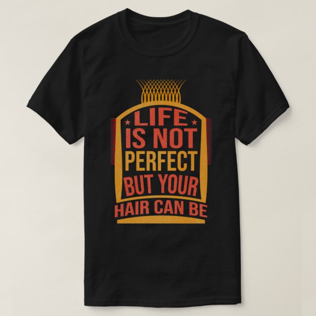 Lönsamt liv är inte Perfekt, men ditt hår kan barb T Shirt (Design framsida)