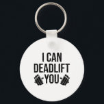 Lönt Gym Workout jag kan deadlift dig viktande Nyckelring<br><div class="desc">Lönt Gym Workout Jag kan deadlift dig viktande Älskare</div>