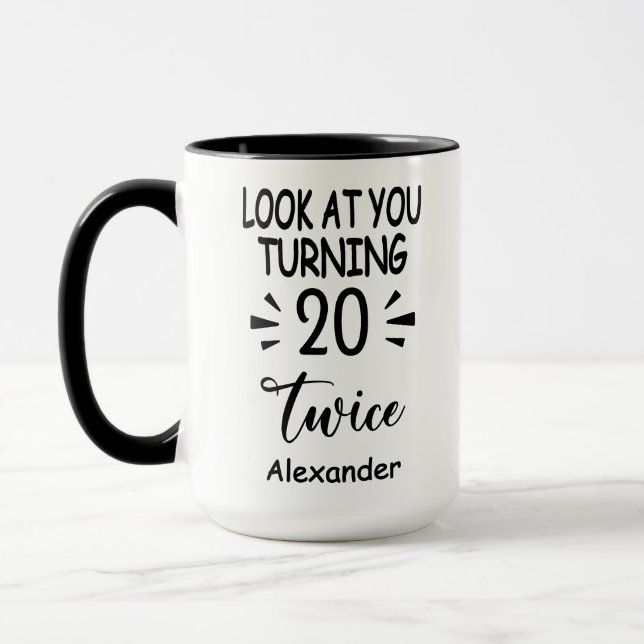 Look At You Turning 20 Twice, Custom 40th Birthday Mugg (Vänster)