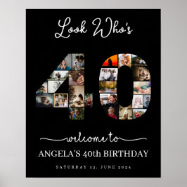 look who's 40 Photo Collage birthday party sign Poster