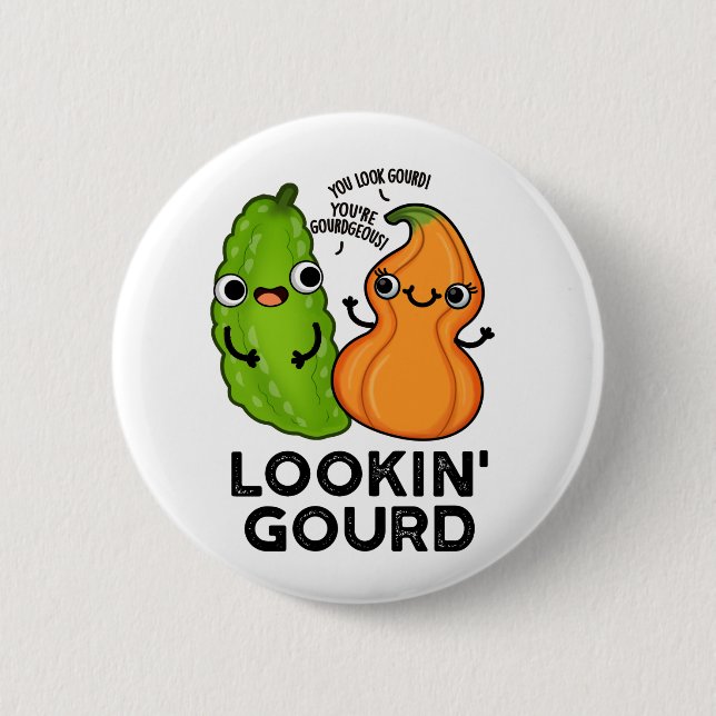 Lookin Gourd Funny Veggie Pun Knapp (Framsida)