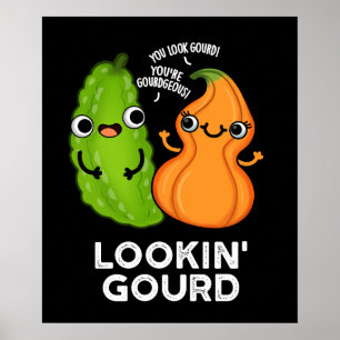 Lookin Gourd Funny Veggie Pun Mörk BG Poster