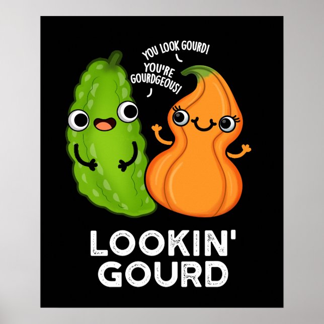 Lookin Gourd Funny Veggie Pun Mörk BG Poster (Framsidan)