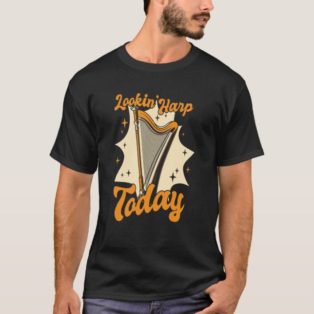 Lookin Harp Today Pedal Harp Harpist Konghou Harp T Shirt (Framsida)
