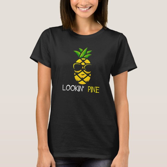 Lookin Pine Cool Pineapple   T Shirt (Framsida)