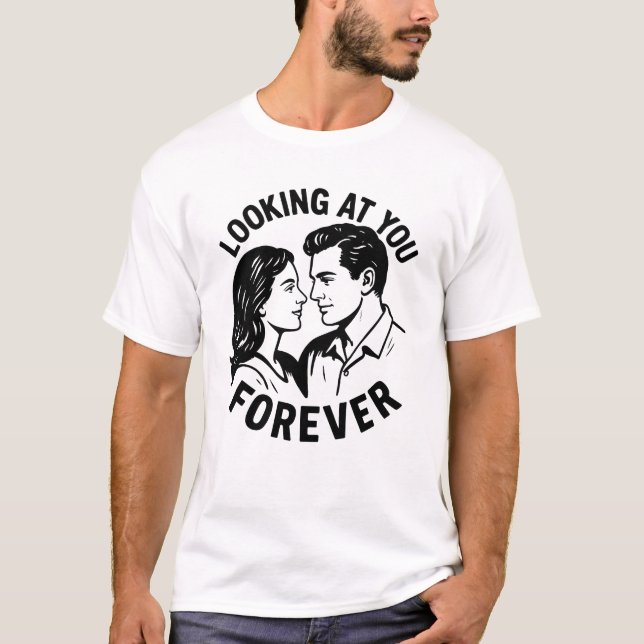 Looking At You Forever T Shirt (Framsida)