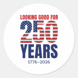 Looking Good for 250 Years American Independence Runt Klistermärke