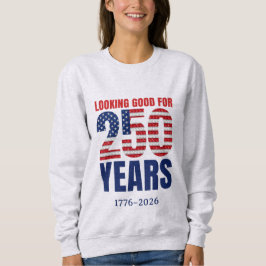 Looking Good for 250 Years American Independence T Shirt