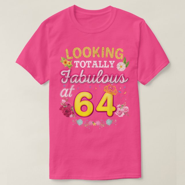 Looking Totally Fabulous At 64 Happy 64th Birthday T Shirt (Design framsida)