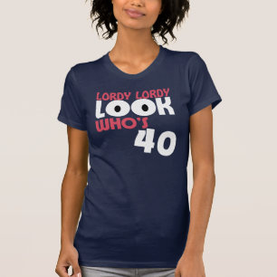 LOOKWHO för LORDY LORDY är den 40 födelsedag T-shirt