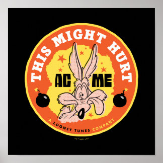 LOONEY TUNES™ | WILE E. COYOTE™ Detta kan Ont Poster