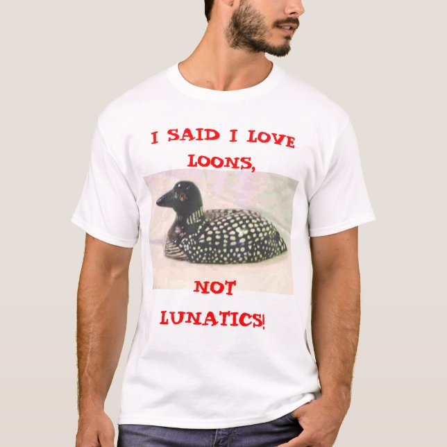 LOONS… INTE LUNATICS T-SHIRT (Framsida)