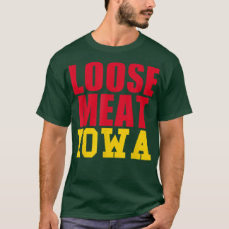 Loose Kött Iowa Food Sandwich State Favorite Histo T Shirt