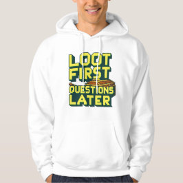 Loot först, Query Senare - Looting Gamer Quote Hoodie