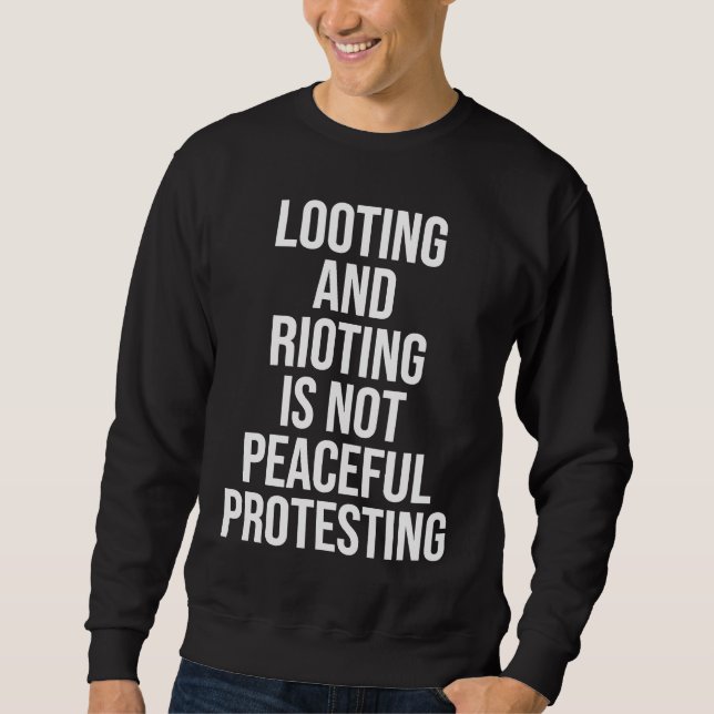 Looting Rioting and Protesting Peaceful Political  Lång Ärmad Tröja (Framsida)