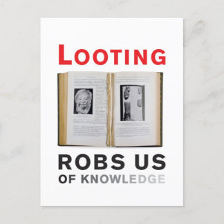 Looting Robs Us of Knowledge Postcard Vykort