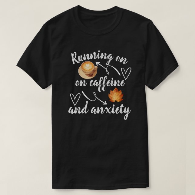 Löper på koffein och ångest t shirt (Design framsida)