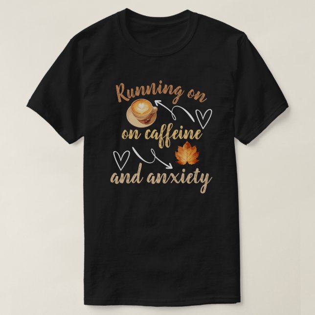 Löper på koffein och ångest t shirt (Design framsida)