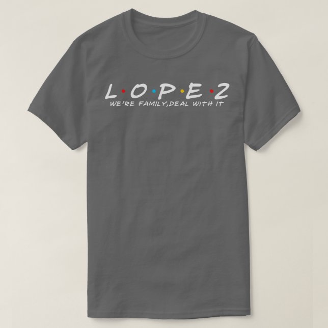 Lopez Family Lopez Surname Lopez Efternamn Lopez E T Shirt (Design framsida)