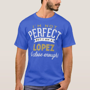 Lopez Lopez Namn Shirt T Shirt