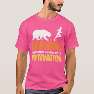 Löpning Behöver En Liten Motivering Björn Jakt T Shirt