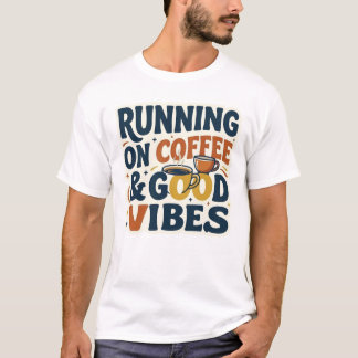 Löpning på kaffe och bra vibbar Rolig present till T Shirt
