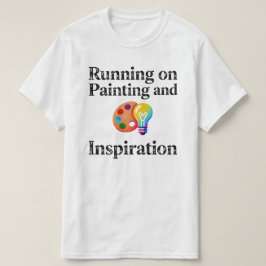 Löpning på målning och inspiration Motivation T Shirt