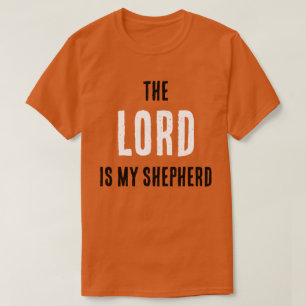 LORD är min herde. Ps. 23:1 Prayer T Shirt