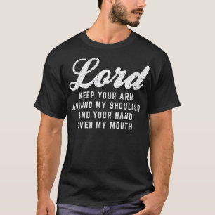Lord Arm Shoulder Hand Mouth Gud Jesus Prayer Chri T Shirt