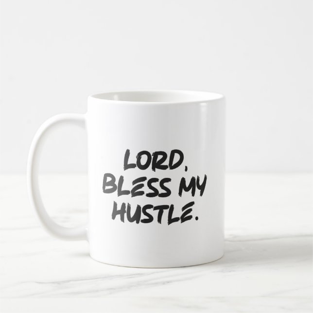 Lord, Bless My Hustle - Motiverande kristen Kaffemugg (Vänster)